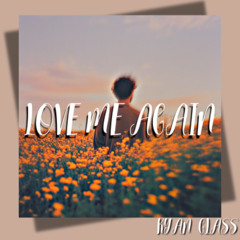 LOVE ME AGAIN
