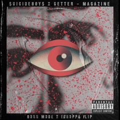 $UICIDEBOY$ x GETTER - Magazine (Boss Mode x iDroppa Flip)