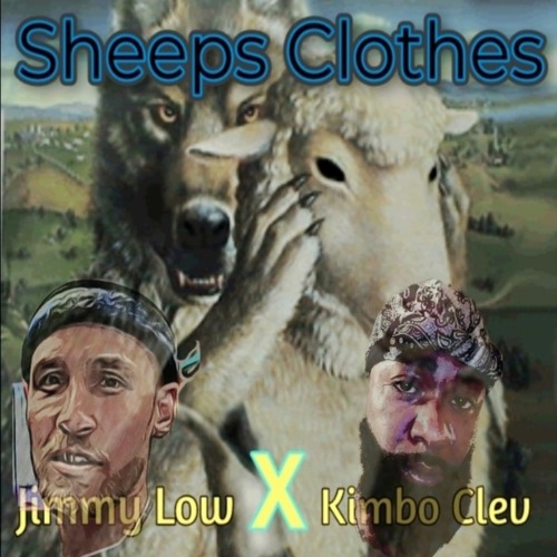 Jimmy Low x Kimbo Clev  "Sheep's Clothes"