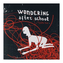wondering after school
