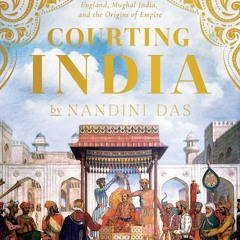 PDF✔read❤online Courting India: Seventeenth-Century England, Mughal India, and the Origins of E