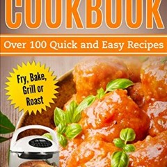 [Download] EPUB 📃 NuWave Oven Cookbook: Over 100 Quick and Easy Recipes: Fry, Bake,