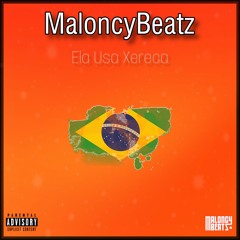 MaloncyBeatz - Ela Usa Xereca