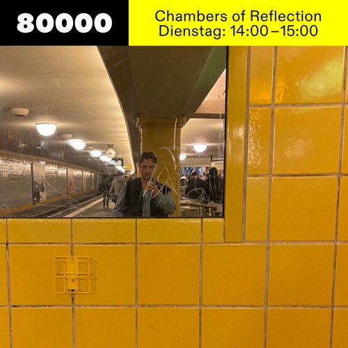 Chambers of Reflection #48 w/ Michael Satter at Radio 80000 • 20.09.2022