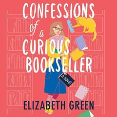 download EPUB 📨 Confessions of a Curious Bookseller: A Novel by  Elizabeth Green,Sus