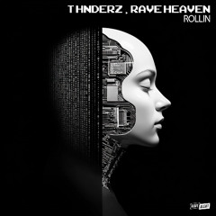 THNDERZ x RAVE HEAVEN - Rollin (Extended)