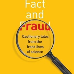 Read⚡[EBOOK]❤ On Fact and Fraud: Cautionary Tales from the Front Lines of Sc