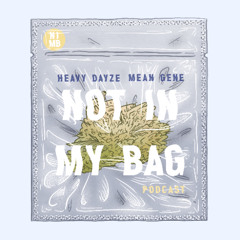 Not In My Bag Ep5 Ft Mr Bob of Crickets and Cicada (audio only)