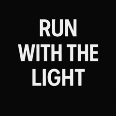 Run with the Light