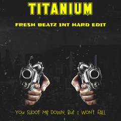 TITANIUM - FRESH BEATZ INT HARD EDIT