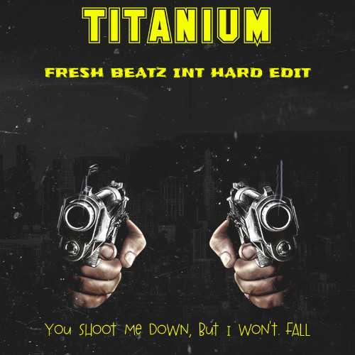 TITANIUM - FRESH BEATZ INT HARD EDIT