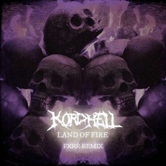 Kordhell - LAND OF FIRE (FXRR Hardstyle remix)