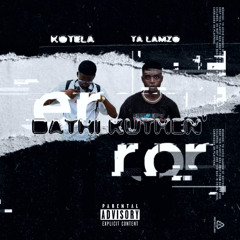 Bathi kutheni Ft Kotela