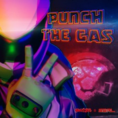 Punch The Gas - Brisk & S3RL
