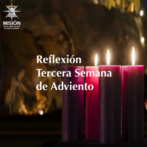 Reflexión Del Tercer Domingo De Adviento