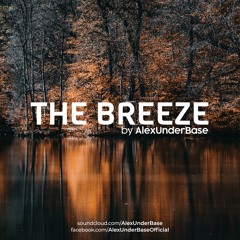 THE BREEZE By AlexUnder Base # 215 [Soundcloud]