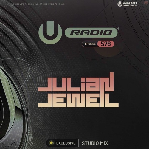 Stream JULIAN JEWEIL - Ultra Music Festival Radio - UMF Radio 578 by JULIAN  JEWEIL | Listen online for free on SoundCloud
