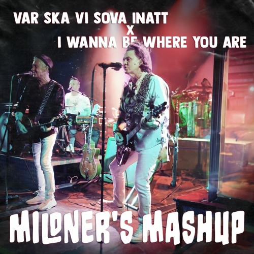 Var Ska Vi Sova Inatt x Where You Are (Mildner's Mashup)