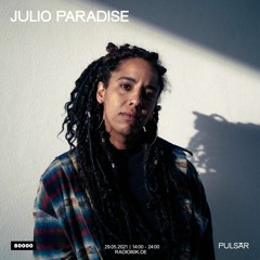 Radio 80000 x pulsår - Julio Paradise [29.05.21]