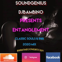[SoundGenius] 🎈DjBambino Presents Entanglement🎈 Classic Souls & Rnb Mix 2020🔥