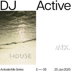Activate Mix Series 08 | DJ Active