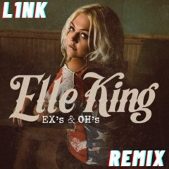 Elle King - Ex's & Oh's (L1NK Remix)
