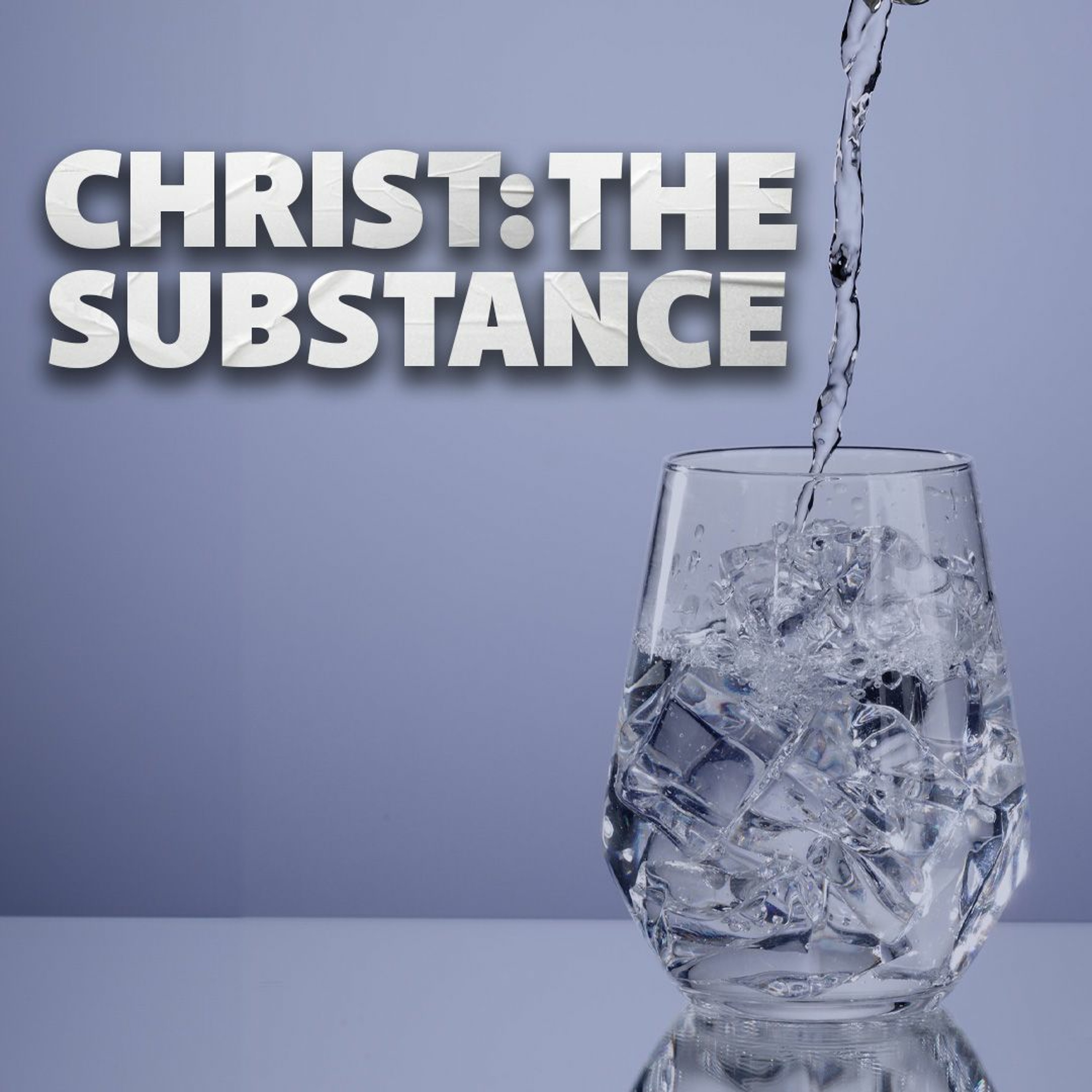 Christ: The Substance