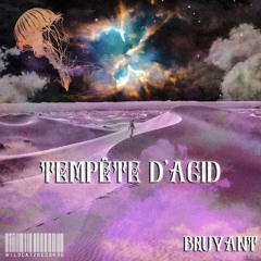 BRUYANT - TEMPÊTE D'ACID [WCR-01]