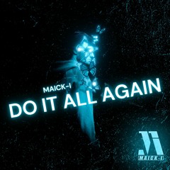 Do It All Again - Maick-I