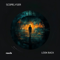 Scopelyser - Look Back (Fenice Records)