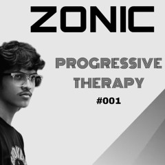 PROGRESSIVE THERAPY - #001 - ZONIC - (SL)