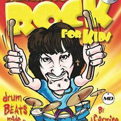 Read pdf Realistic Rock for Kids: My 1st Rock & Roll Drum Method Drum Beats Made Simple! by  Carmine