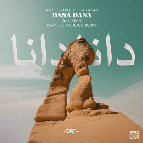 AVÖ, Guapo, Cheb Rayan – Dana Dana feat. Rima (Francis Mercier Remix)