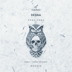DESNA - Froufrou (Simina Grigoriu Remix) [Kuukou Records]