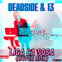 DEADSIDE & 13 - LLS (Hyper RMX)