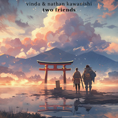 Two Friends (feat. Nathan Kawanishi)
