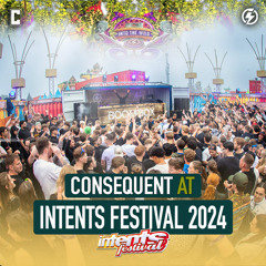Consequent @ Intents Festival 2024