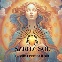 Bloom From Within- Ecstatic Dance Sundari set by Sarita Sol