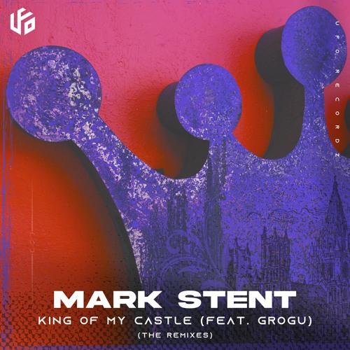 Mark Stent Ft. Grogu - King Of My Castle (TradeMarc Remix)