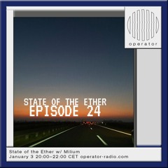 State Of The Ether | Episode 24