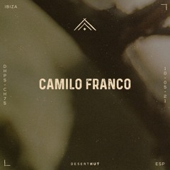 Camilo Franco @ Desert Hut Podcast Series [ Chapter LXXV ]