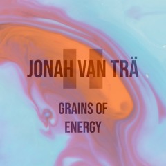 Grains Of Energy