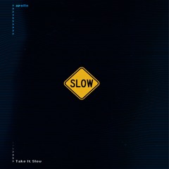 Take It Slow