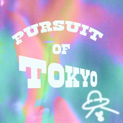 Pursuit Of Tokyo
