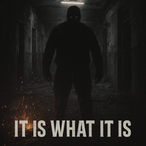 IT IS WHAT IT IS