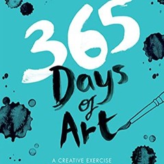 365 Days of Art: A Creative Exercise for Every Day of the Year     Paperback – Illustrated, October