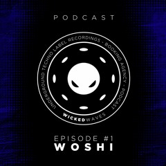Wicked Waves PODCAST #001 - WOSHI