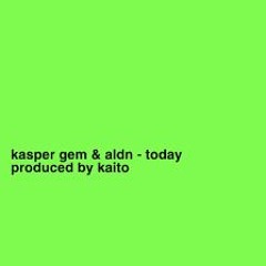 Kasper Gem - today w_ aldn (kaito)