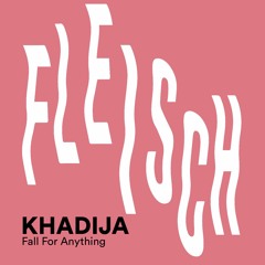 Khadija // Fall For Anything // Podcast