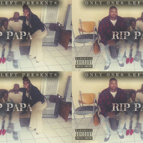R.I.P PAPA